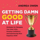 Getting Damn Good at Life by Andrea Owen