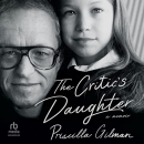 The Critic's Daughter by Priscilla Gilman