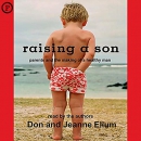 Raising a Son: Parents and the Making of a Healthy Man by Don Elium