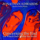 Concerning the End for Which God Created the World by Jonathan Edwards