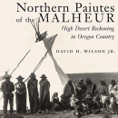 Northern Paiutes of the Malheur by David H. Wilson