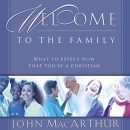 Welcome to the Family by John MacArthur