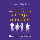 Surrounded by Energy Vampires by Thomas Erikson