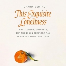 This Exquisite Loneliness by Richard Deming