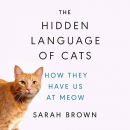 The Hidden Language of Cats by Sarah Brown