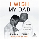 I Wish My Dad by Romal Tune