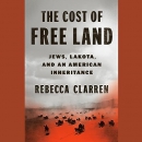 The Cost of Free Land by Rebecca Clarren