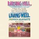 Raising Hell, Living Well by Jessica Elefante