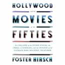 Hollywood and the Movies of the Fifties by Foster Hirsch