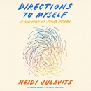 Directions to Myself: A Memoir of Four Years by Heidi Julavits