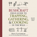 The Bushcraft Field Guide by Dave Canterbury