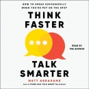 Think Faster, Talk Smarter by Matt Abrahams