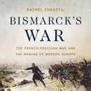 Bismarck's War by Rachel Chrastil