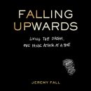 Falling Upwards by Jeremy Fall