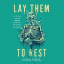 Lay Them to Rest by Laurah Norton