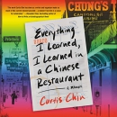 Everything I Learned, I Learned in a Chinese Restaurant by Curtis Chin