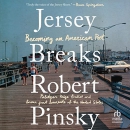 Jersey Breaks: Becoming an American Poet by Robert Pinsky