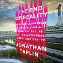 The End of Reality by Jonathan Taplin