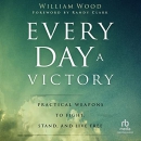 Every Day a Victory by William Wood