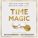 Time Magic: Reclaim Your Time, Reclaim Your Life by Melissa Ambrosini