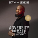 Adversity for Sale: Ya Gotta Believe by Jeezy