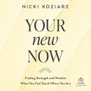 Your New Now by Nicki Koziarz