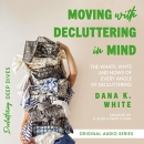 Moving with Decluttering in Mind by Dana K. White