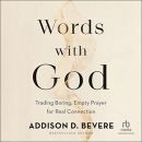 Words with God by Addison D. Bevere