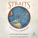 Straits: Beyond the Myth of Magellan by Felipe Fernandez-Armesto