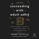 Succeeding with Adult ADHD by Abigail Levrini
