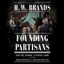 Founding Partisans by H.W. Brands