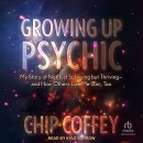 Growing Up Psychic by Chip Coffey