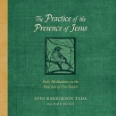 The Practice of the Presence of Jesus by Joni Eareckson Tada