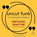 Uncut Funk: A Contemplative Dialogue by Bell Hooks