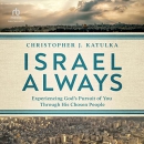 Israel Always by Christopher J. Katulka