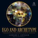 Ego and Archetype by Edward F. Edinger