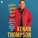 When I Was Your Age by Kenan Thompson