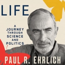 Life: A Journey through Science and Politics by Paul Ehrlich