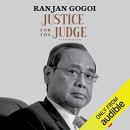 Justice for the Judge: An Autobiography by Ranjan Gogoi