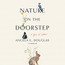 Nature on the Doorstep: A Year of Letters by Angela E. Douglas