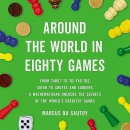 Around the World in Eighty Games by Marcus du Sautoy