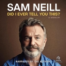 Did I Ever Tell You This? by Sam Neill