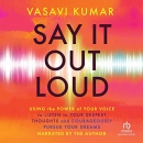 Say It Out Loud by Vasavi Kumar