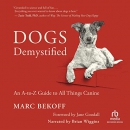 Dogs Demystified: An A-Z Guide to All Things Canine by Marc Bekoff