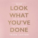 Look What You've Done by Tasha Layton