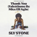 Thank You (Falettinme Be Mice Elf Agin) by Sly Stone