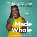 Made Whole: The Practical Guide to Reaching Your Financial Goals by Tiffany Aliche