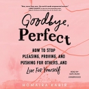 Goodbye, Perfect by Homaira Kabir