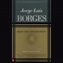 Selected Non-Fictions, Volume 3 by Jorge Luis Borges