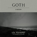 Goth: A History by Lol Tolhurst